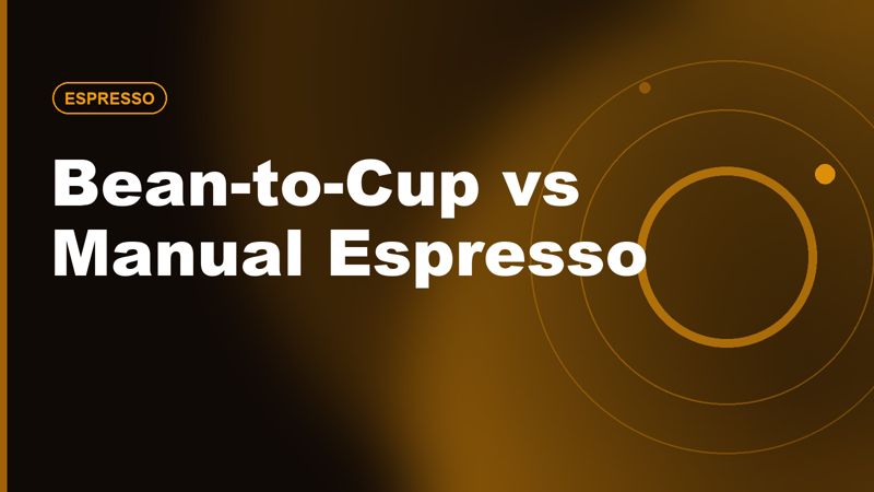 Bean-to-Cup vs Manual Espresso: Which Setup Fits Your Morning?