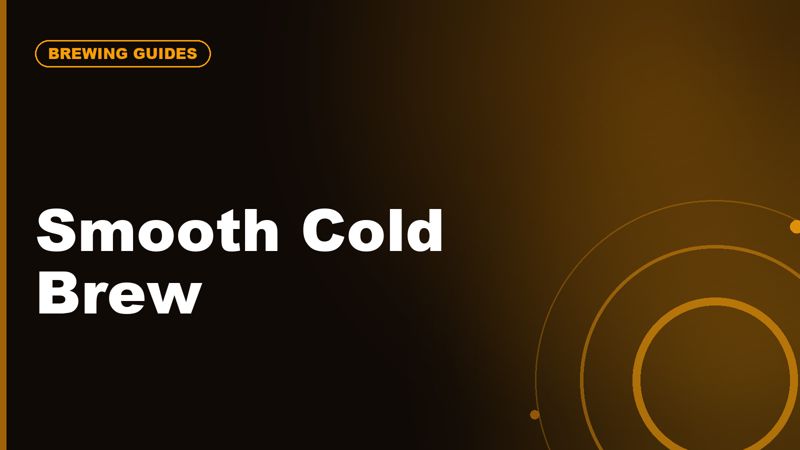 How to Make Cold Brew That Is Smooth, Not Muddy