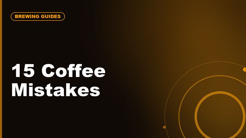 15 Beginner Coffee Mistakes That Make Your Brew Taste Worse